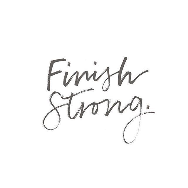 finish strong